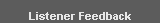 Listener Feedback